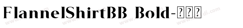 FlannelShirtBB Bold字体转换 FlannelShirtBB Bold字体转换